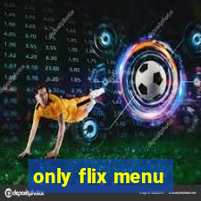 only flix menu